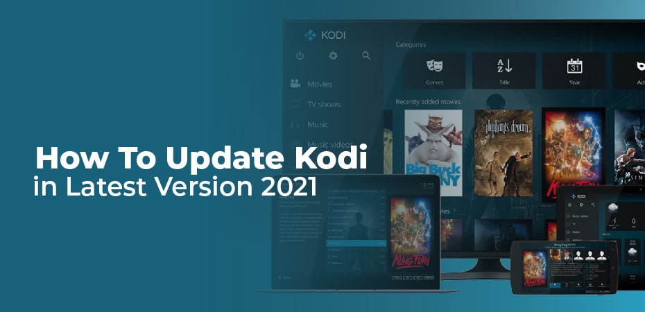 How To Update Kodi in Latest Version – 2021